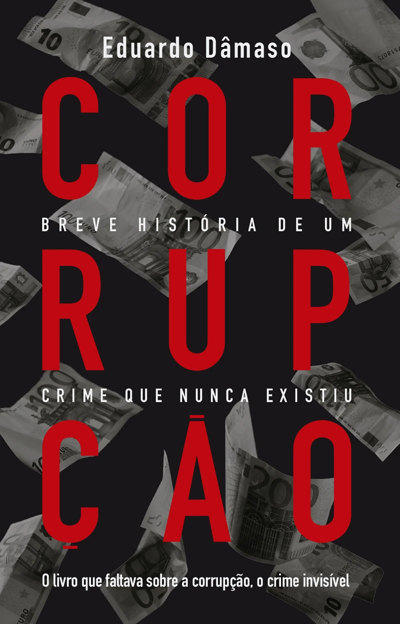 Portada: Corrupção: Breve história de um crime que nunca existiu