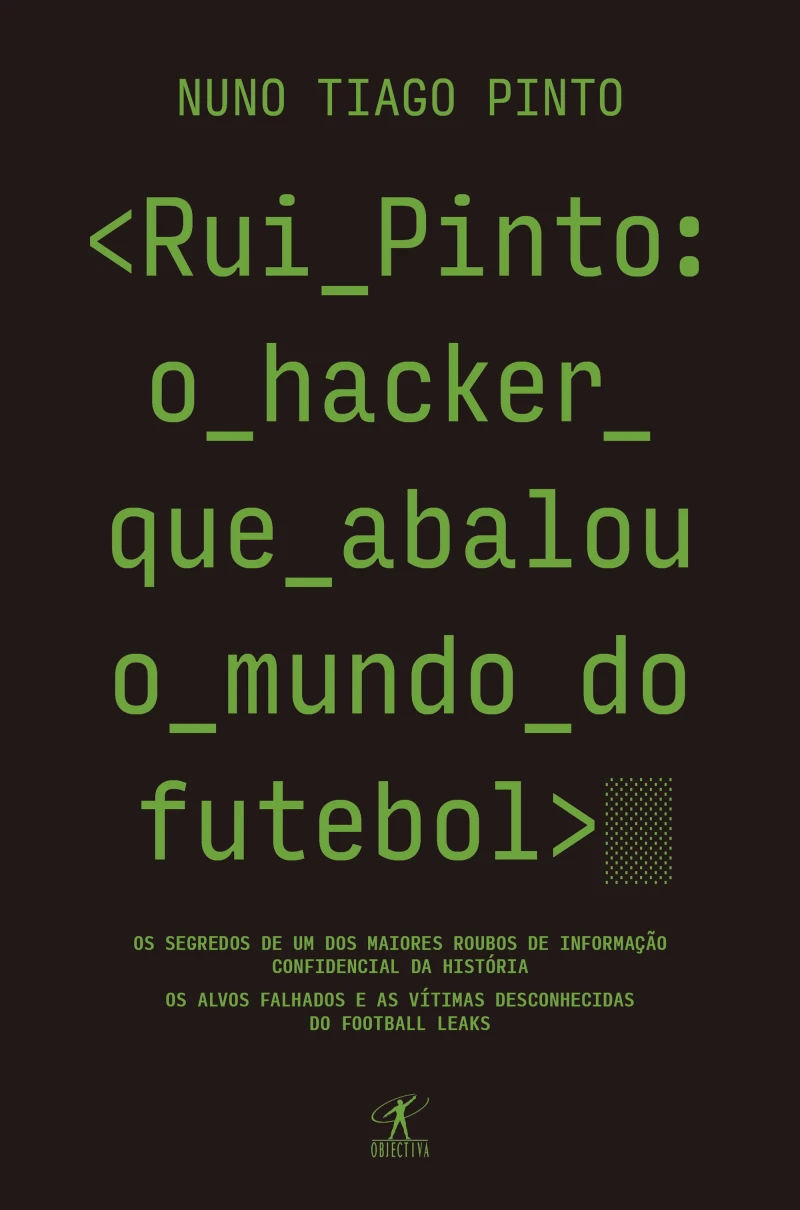 Portada: Rui Pinto: o hacker que abalou o mundo do futebol