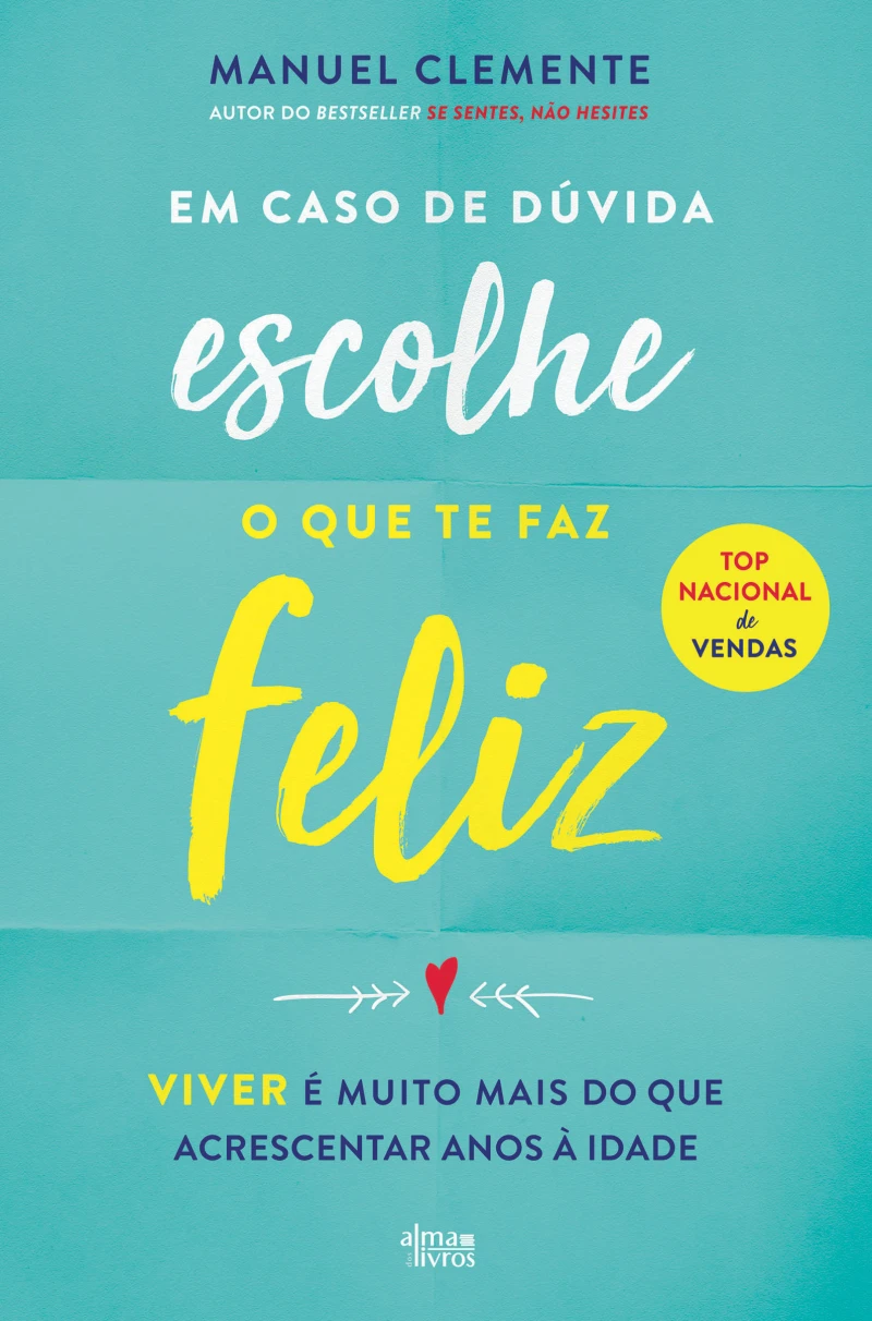 Portada: Em Caso de Dúvida Escolhe o que te Faz Feliz