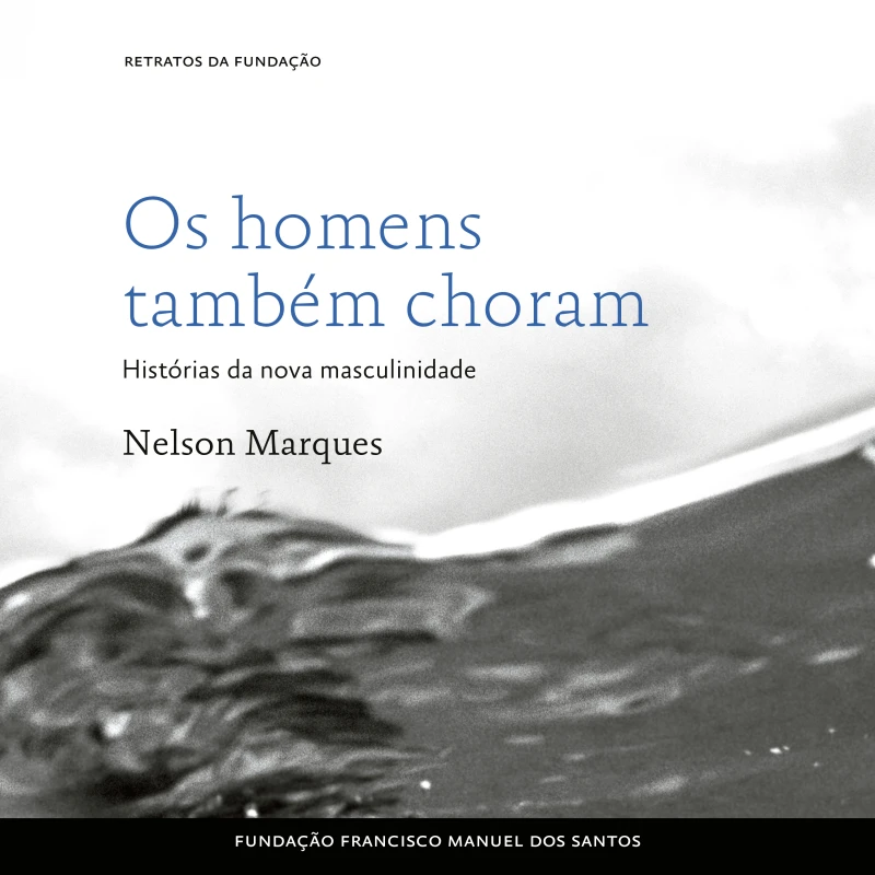 Portada: Os Homens Também Choram, Histórias da Nova Masculinidade