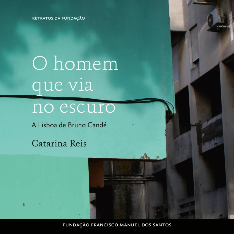 Portada: O homem que via no escuro, A Lisboa de Bruno Candé