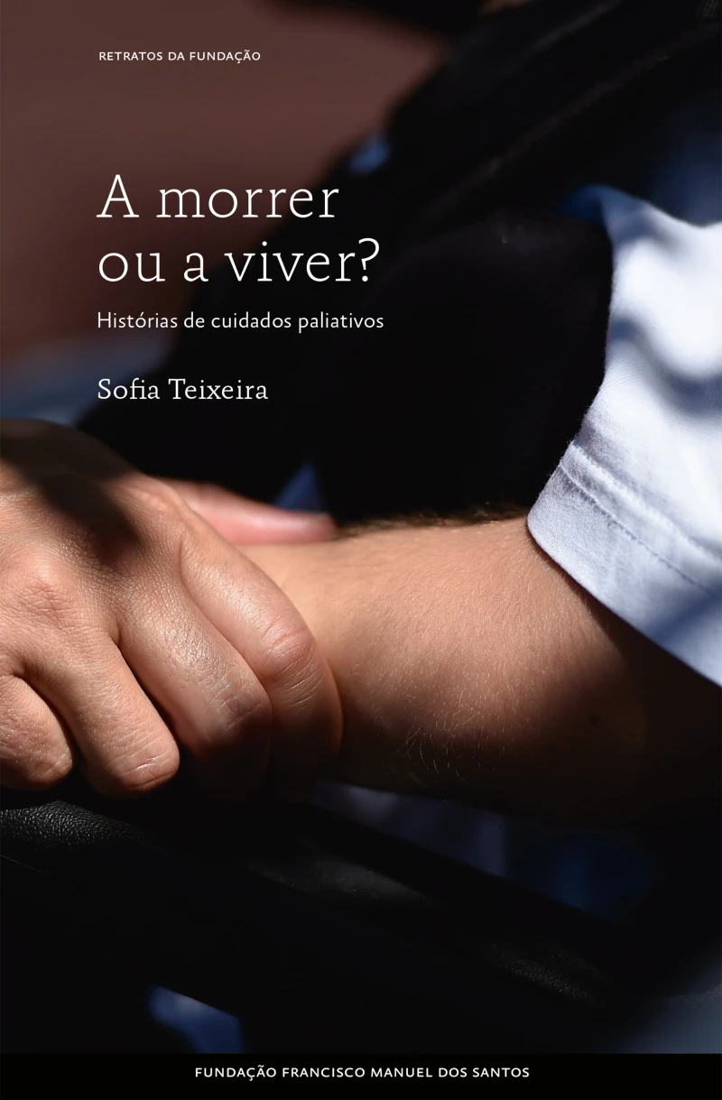 Portada: A Morrer ou a Viver?, histórias de Cuidados Paliativos