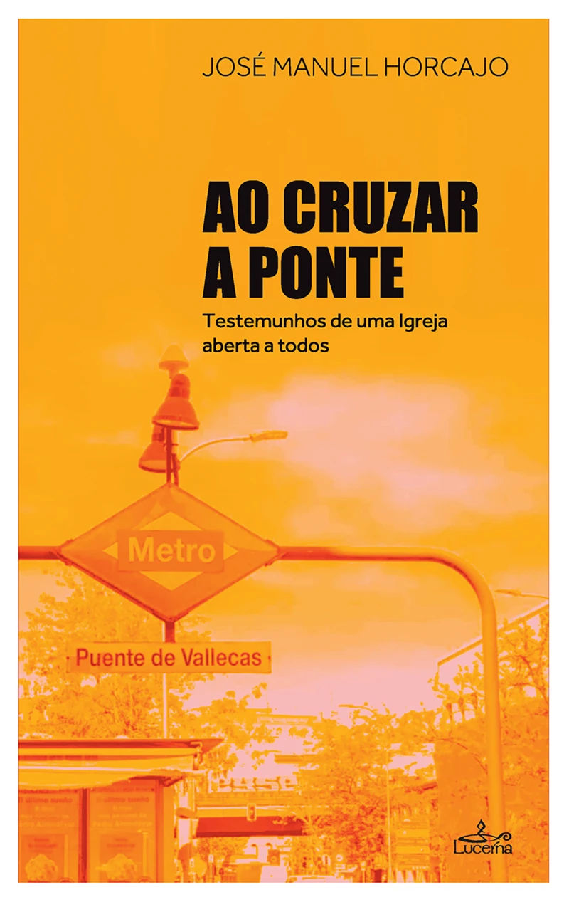 Portada: Ao Cruzar a Ponte Testemunhos de uma Igreja aberta a todos