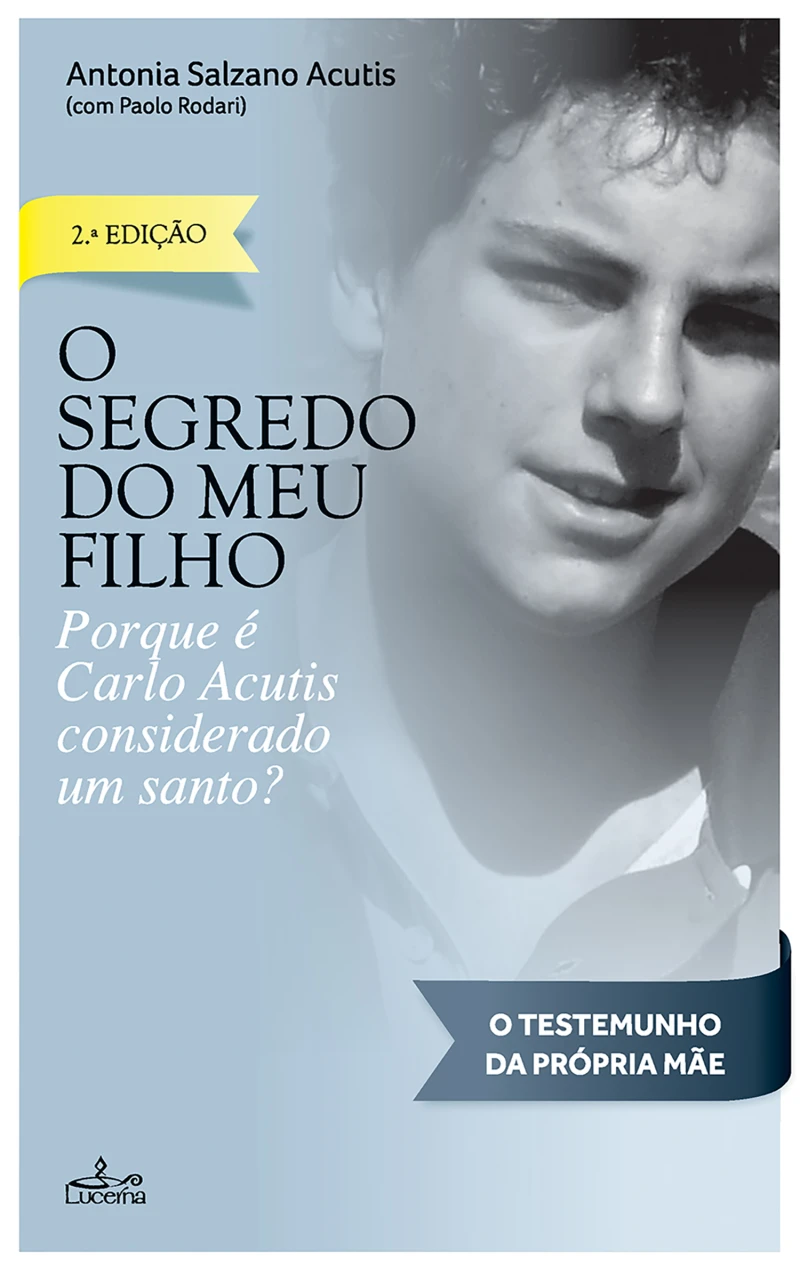 Portada: O segredo do meu filho - Porque Carlo Acutis é considerado um Santo