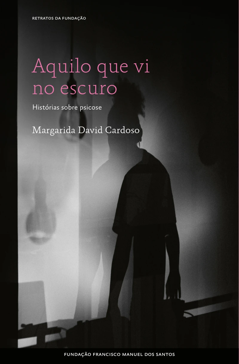 Portada: Aquilo que Vi no Escuro: Histórias sobre psicose