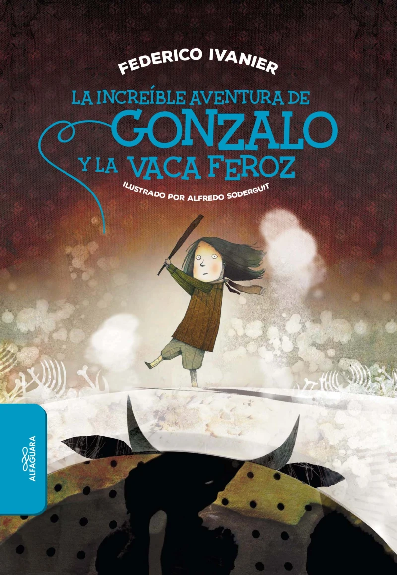 Portada: La increíble aventura de Gonzalo y la Vaca Feroz