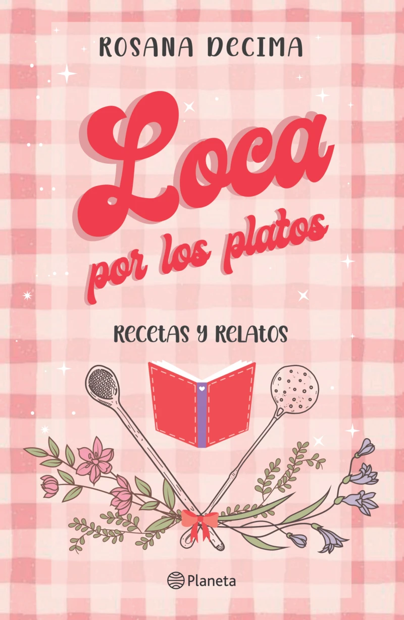 Portada: Loca por los platos - Recetas y relatos
