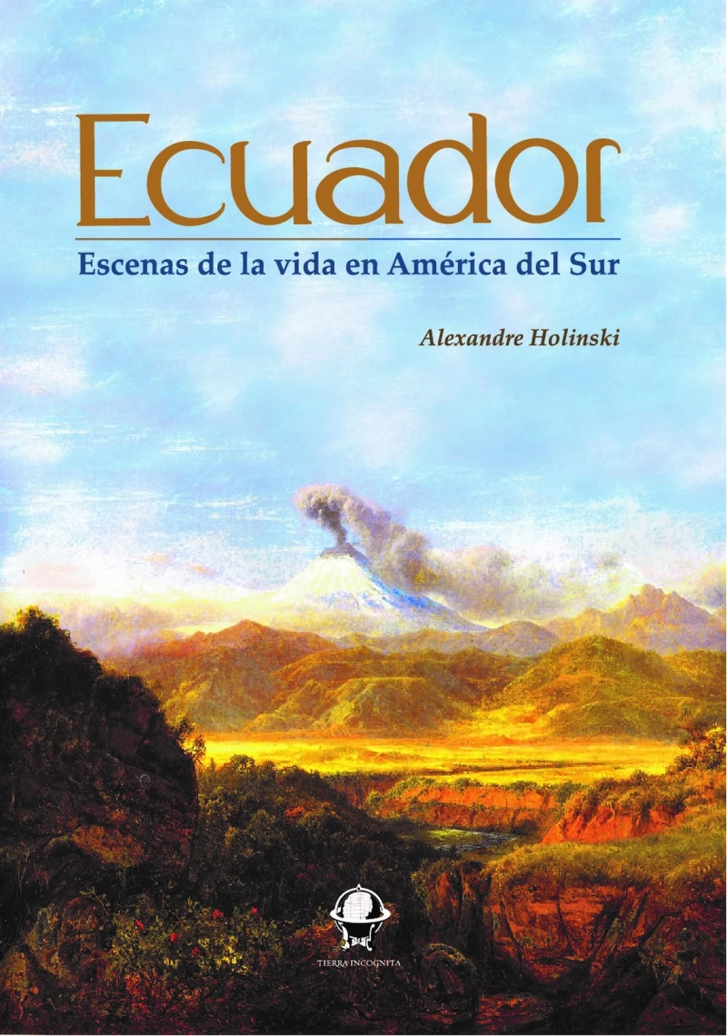Portada: Ecuador. Escenas de la vida en América del Sur