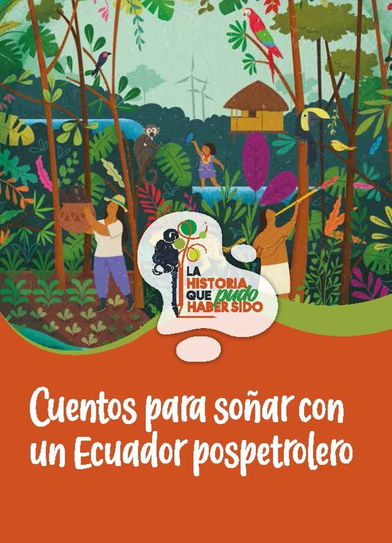 Portada: Cuentos para soñar con un Ecuador pospetrolero