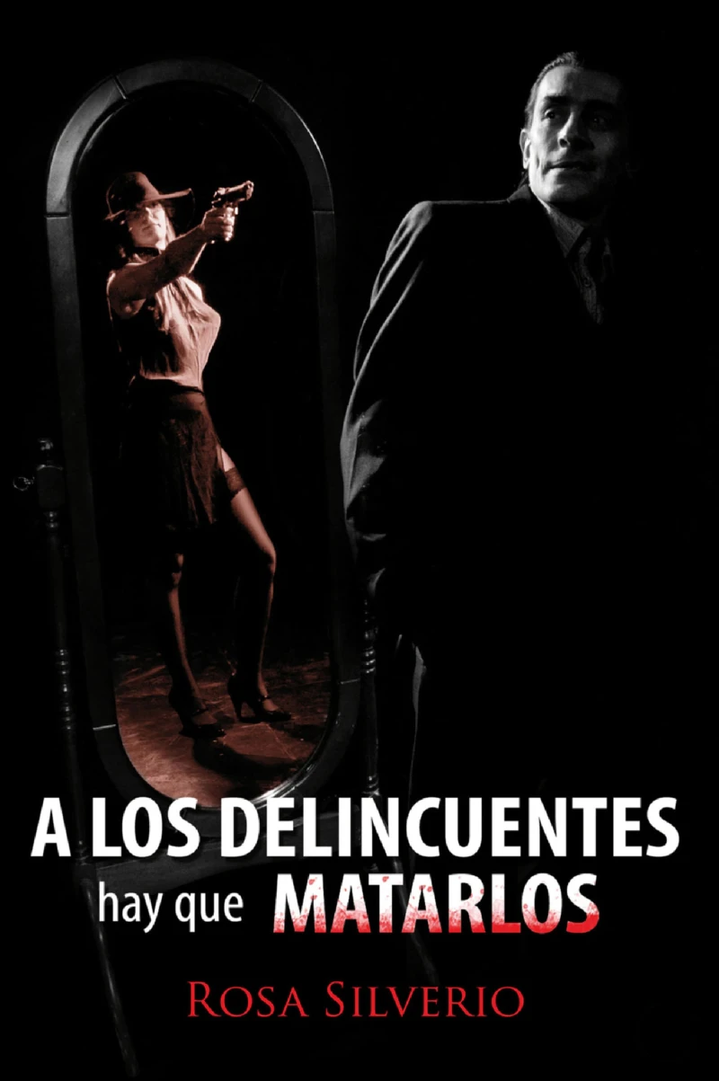 Portada: A los delincuentes hay que matarlos
