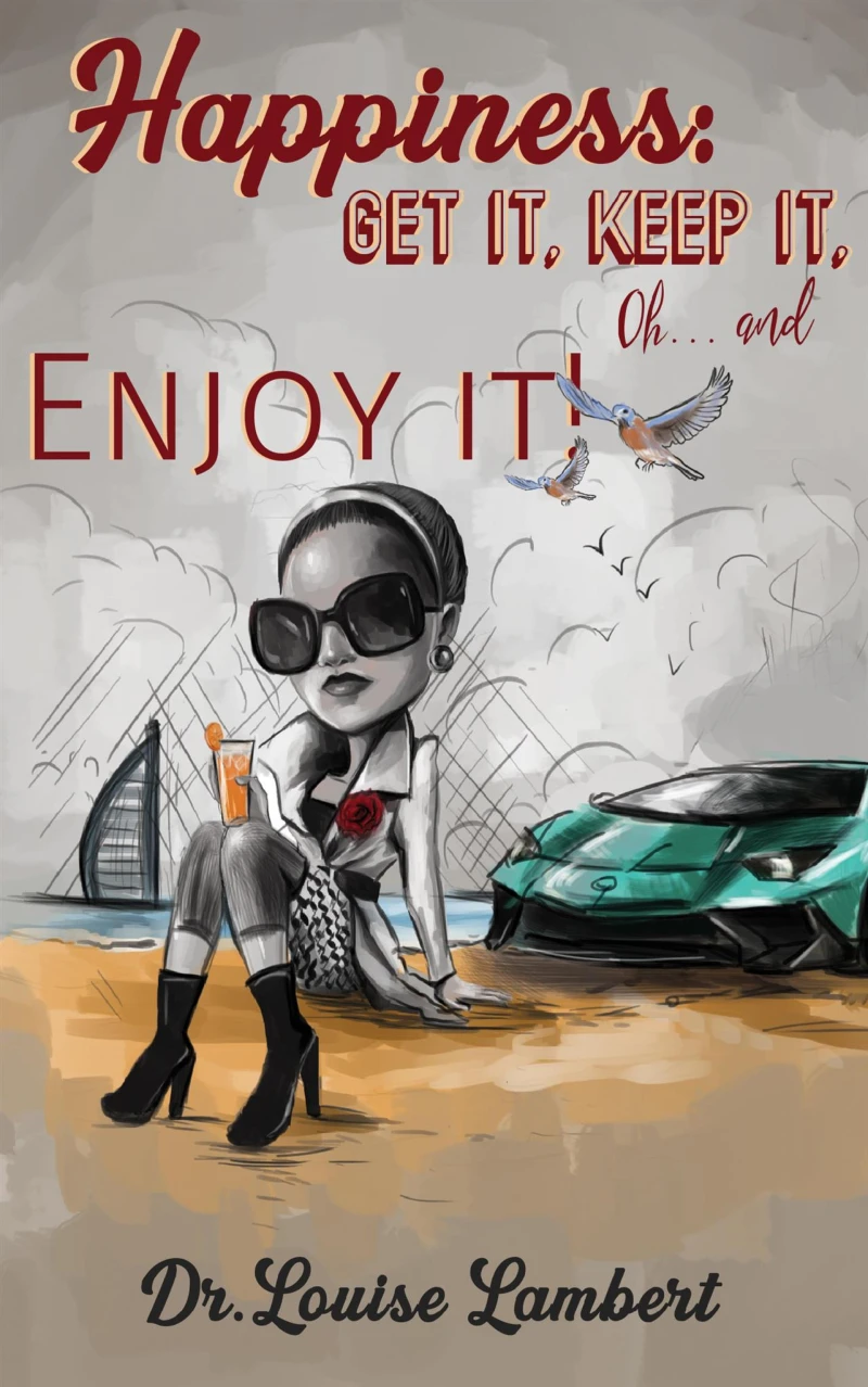 Portada: Happiness: Get It, Keep It, Oh…And Enjoy It!