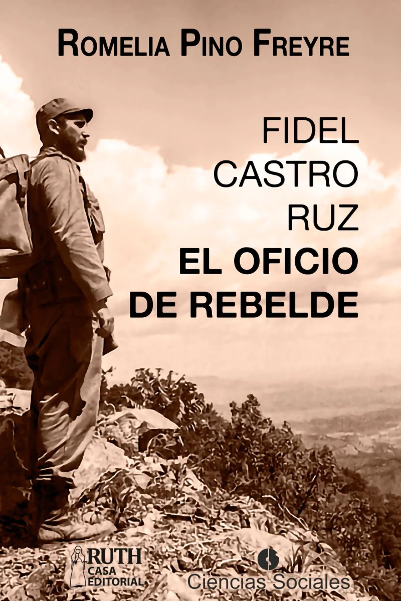 Portada: Fidel Castro Ruz. El oficio de rebelde