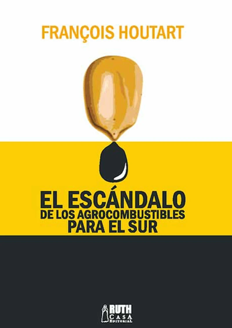 Portada: El escándalo de los agrocombustibles para el sur