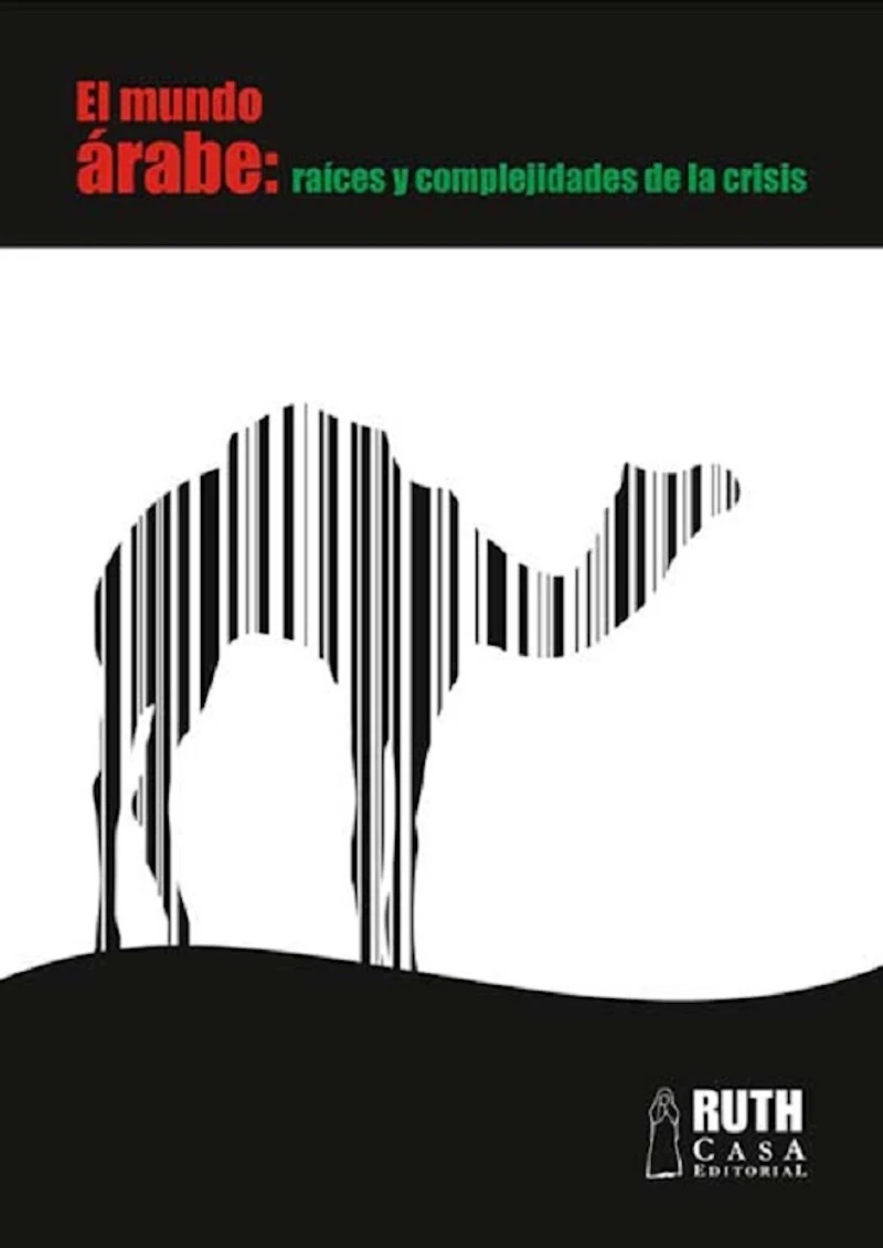 Portada: El mundo árabe: raíces y complejidades de la crisis