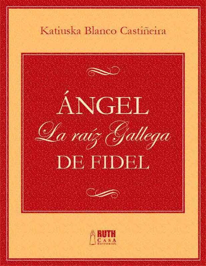 Portada: Ángel. La raíz gallega de Fidel