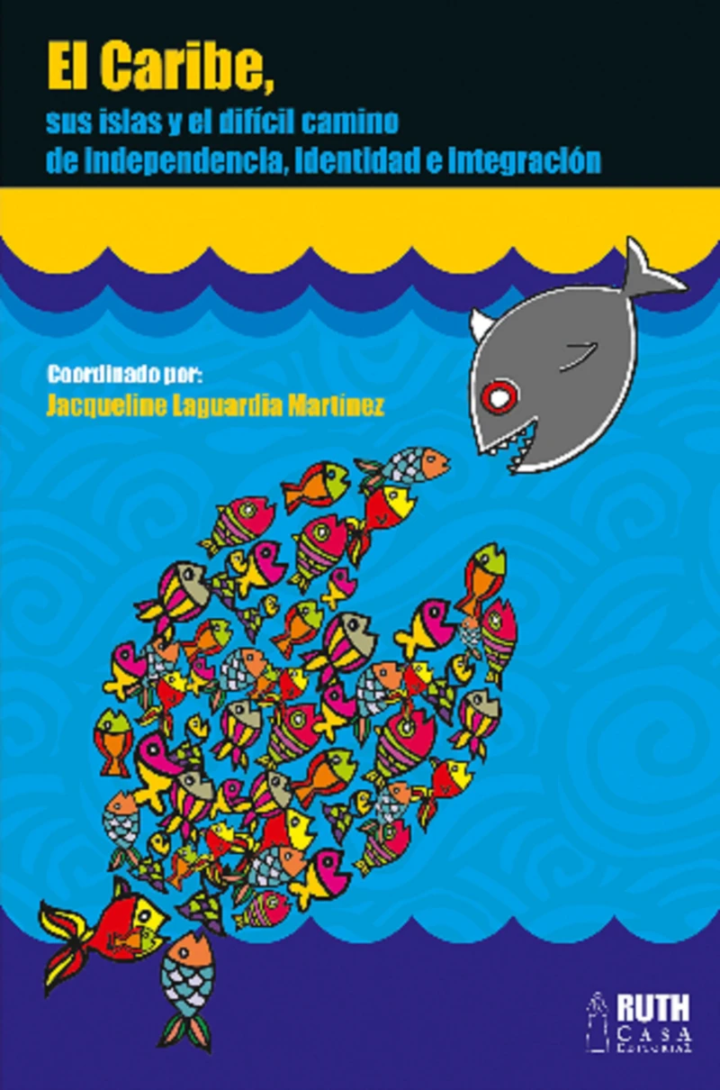 Portada: El Caribe, sus islas y el difícil camino de independencia, identidad e integración