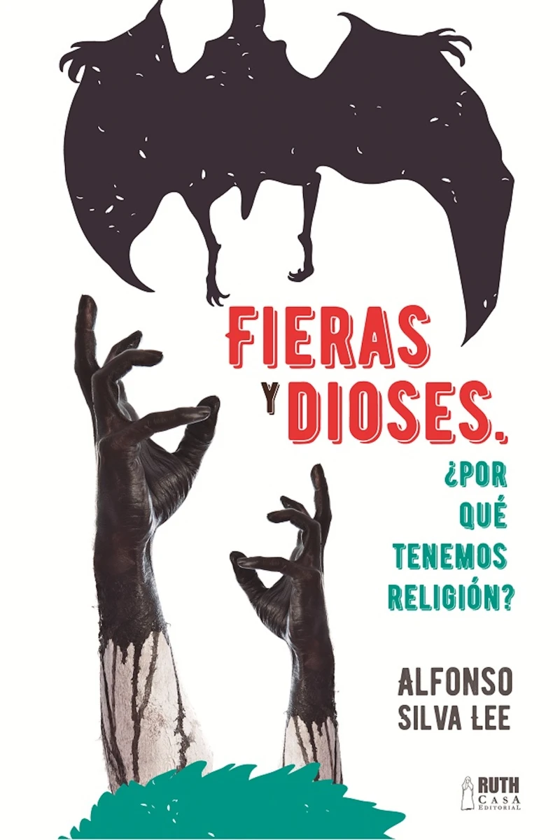 Portada: Fieras y Dioses ¿Por que tenemos religión?