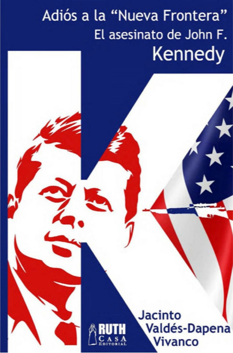 Portada: Adiós a la «Nueva Frontera». El asesinato de John F. Kennedy