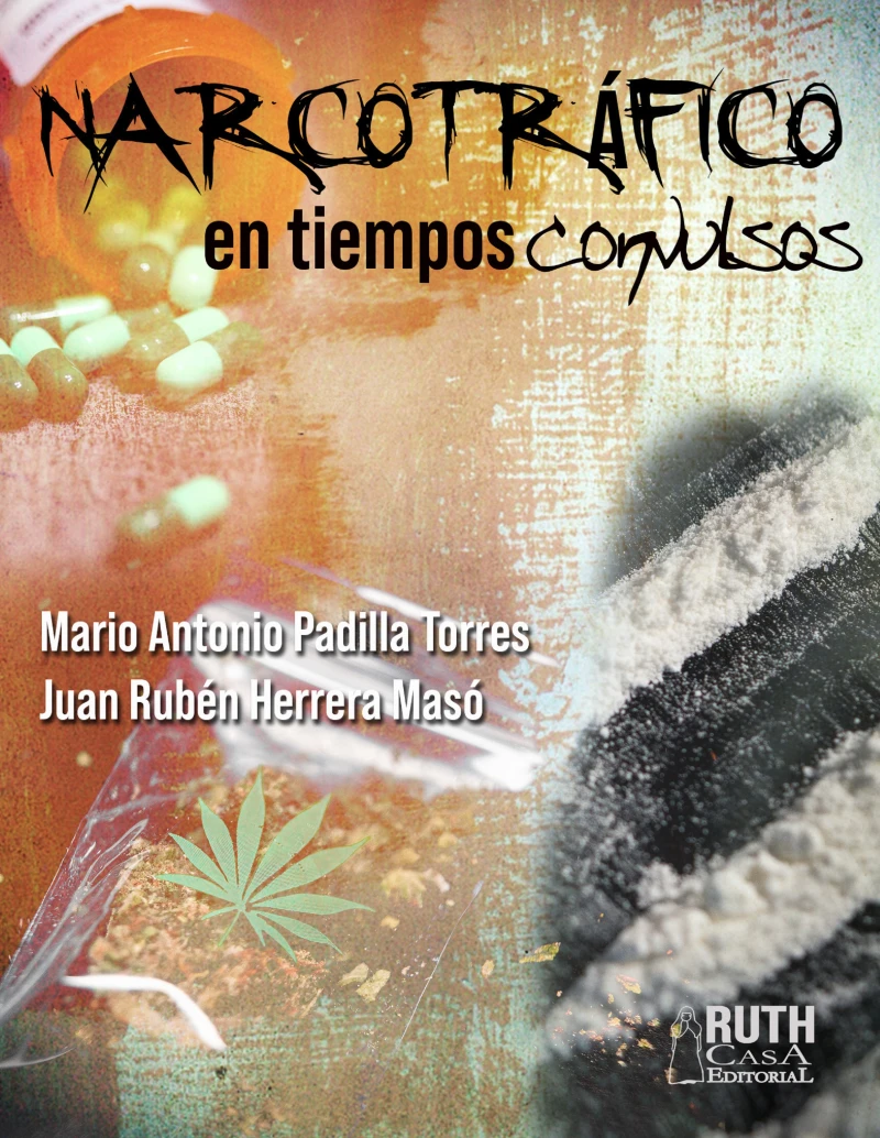 Portada: Narcotráfico en tiempos convulsos