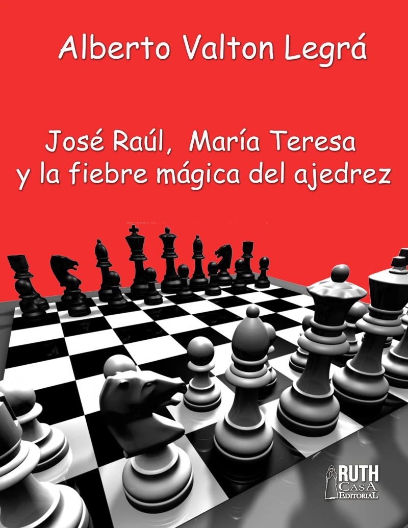 Portada: José Raúl, María Teresa y la fiebre mágica del ajedrez