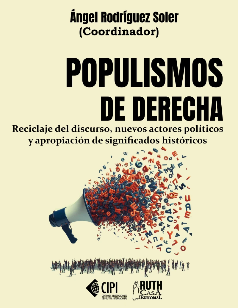 Portada: Populismos de derecha. Reciclaje del discurso, nuevos actores políticos y apropiación de significados históricos