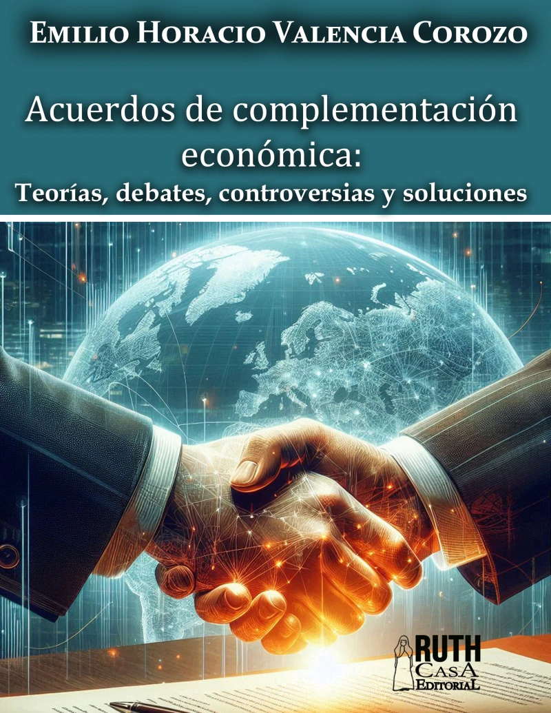 Portada: Acuerdos de Complementación Económica: Teorías, debates, controversias y soluciones