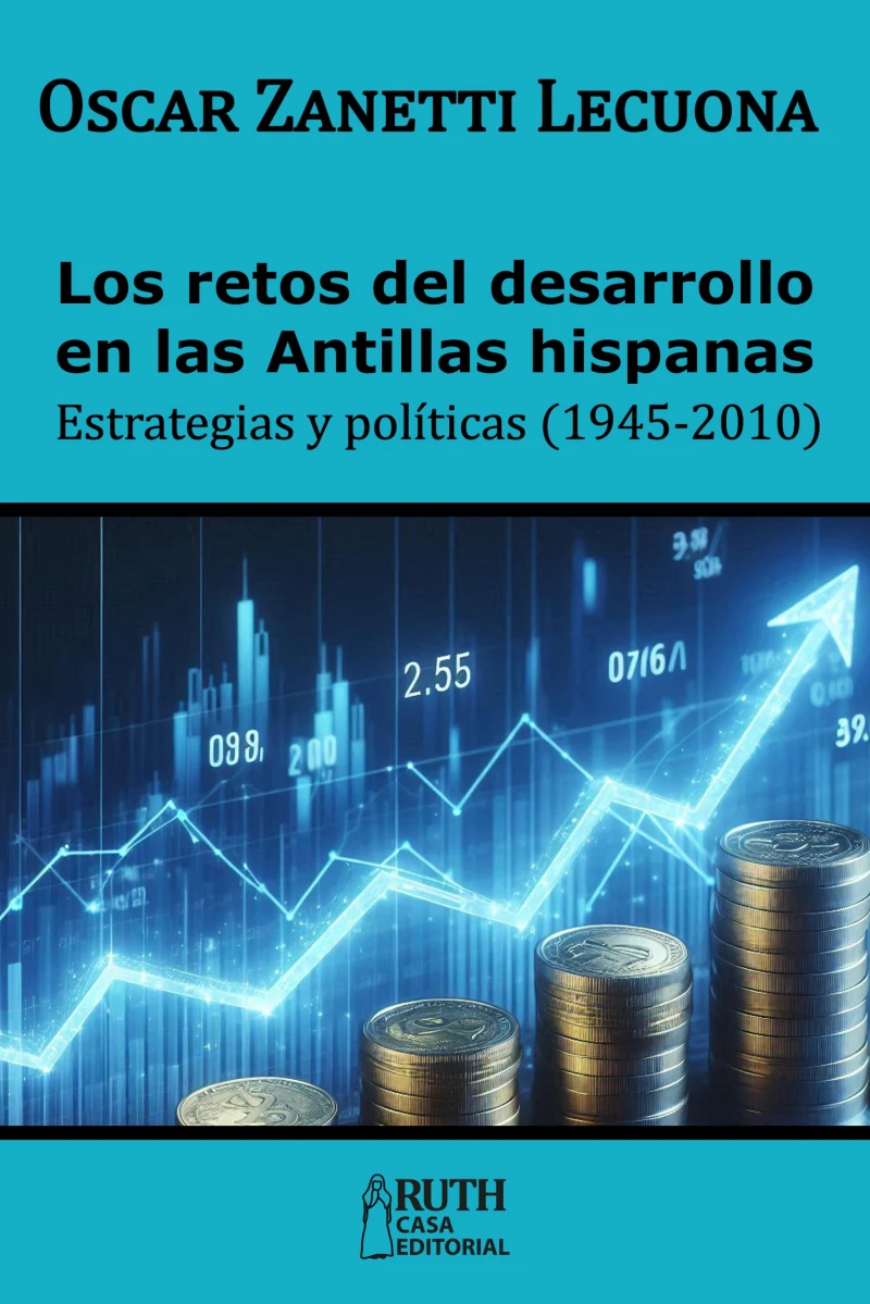 Portada: Los retos del desarrollo en las Antillas hispanas. Estrategias y políticas (1945-2010)
