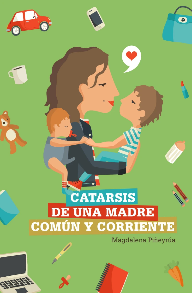Portada: Catarsis de una madre común y corriente