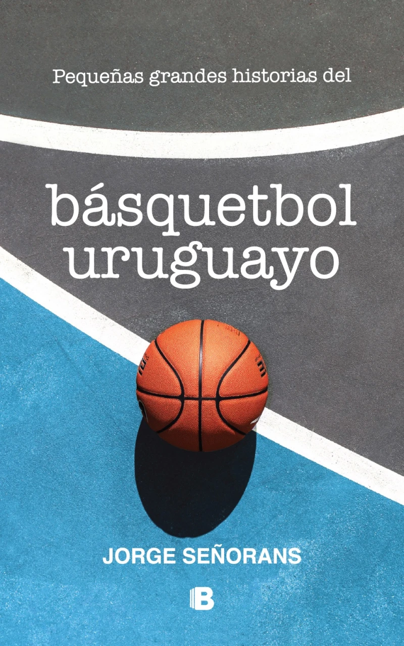 Portada: Pequeñas grandes historias del basquetbol uruguayo