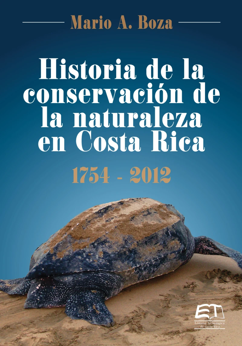 Portada: Historia de la conservación de la naturaleza en Costa Rica 1754- 2012
