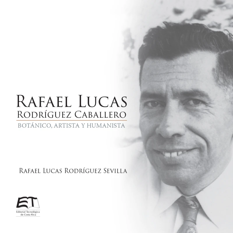 Portada: Rafael Lucas Rodríguez Caballero. Botánico, artista y humanista