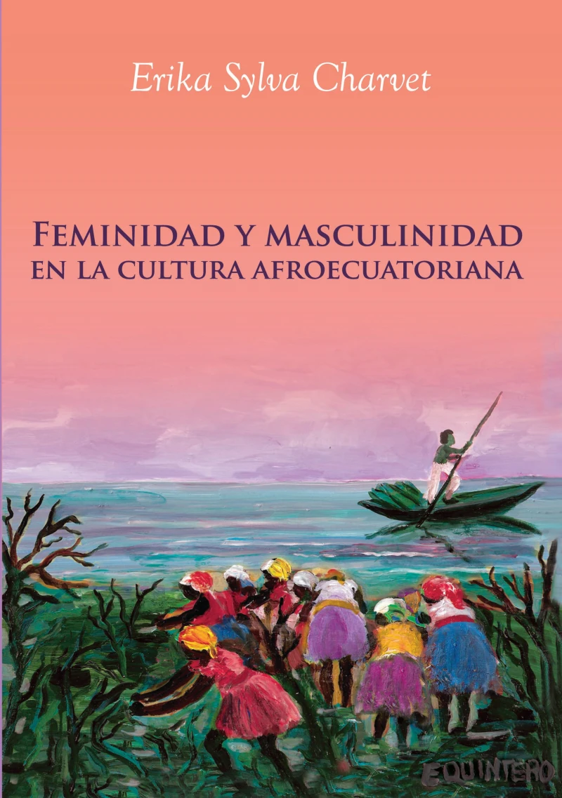 Portada: Feminidad y masculinidad en la cultura afroecuatoriana