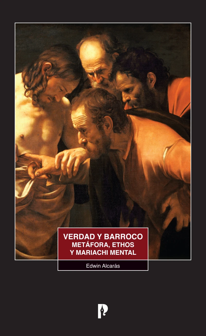 Portada: Verdad y barroco metáfora, ethos y mariachi mental