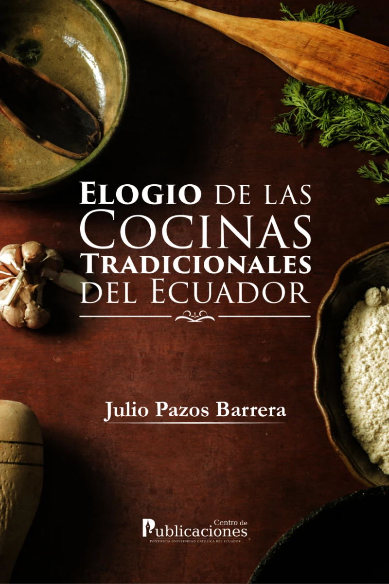 Portada: Elogio de las cocinas tradicionales del Ecuador