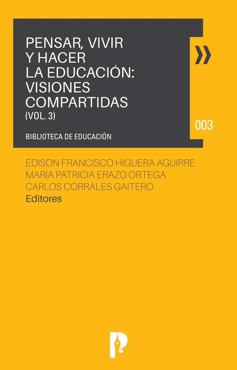 Portada: PENSAR, VIVIR Y HACER LA EDUCACIÓN: VISIONES COMPARTIDAS VOL. 3