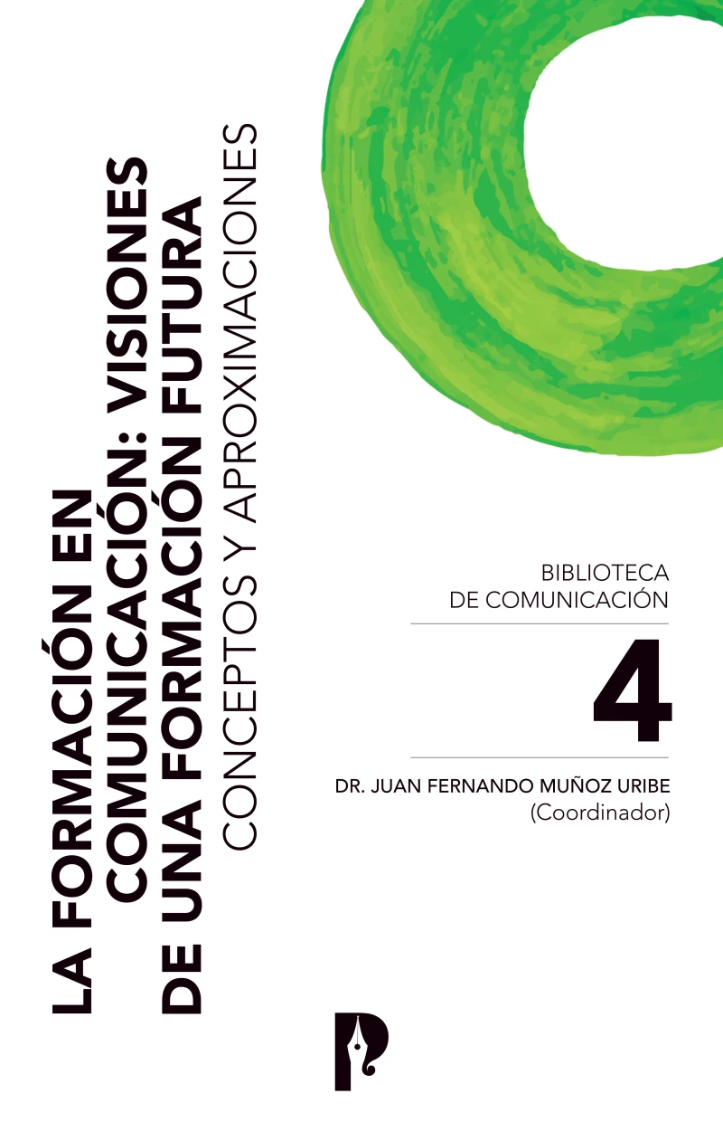 Portada: La Formación en Comunicación: Visiones de una Formación Futura. Conceptos y Aproximaciones