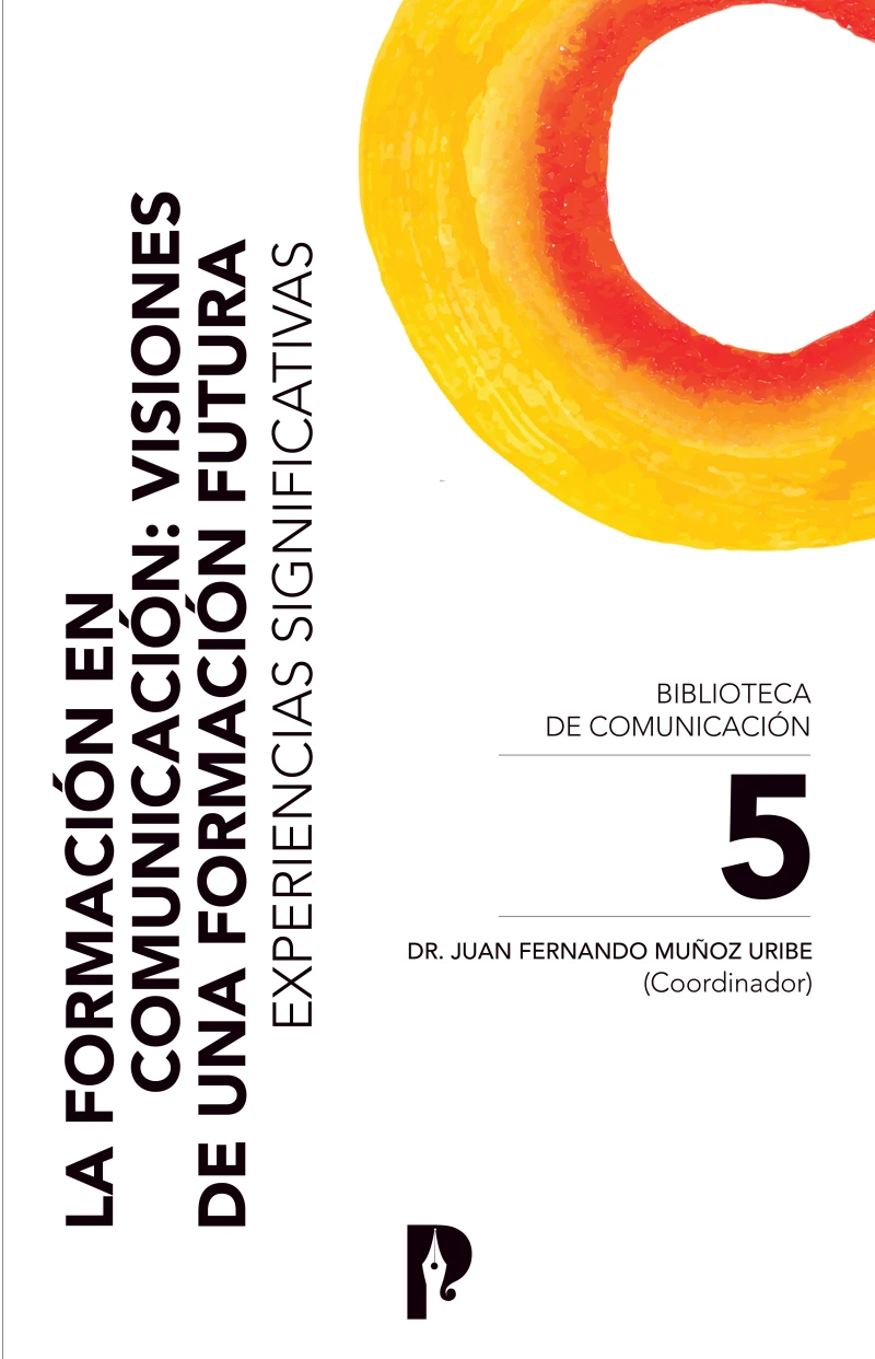 Portada: La Formación en Comunicación: Visiones de una Formación Futura. Experiencias Significativas