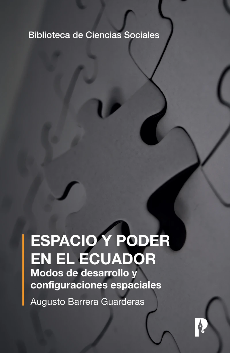 Portada: ESPACIO Y PODER EN EL ECUADOR Modos de desarrollo y configuraciones espaciales