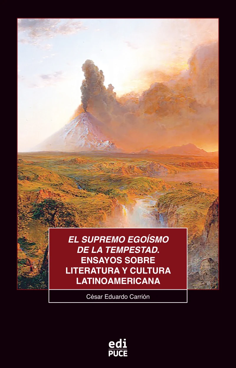 Portada: El supremo egoísmo de la tempestad. Ensayos sobre literatura y cultura latinoamericana