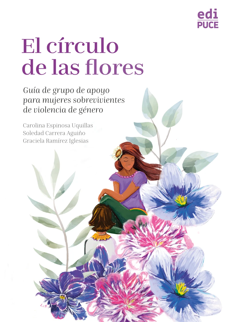 Portada: El círculo de las flores. Guía de grupo de apoyo para mujeres sobrevivientes de violencia de género