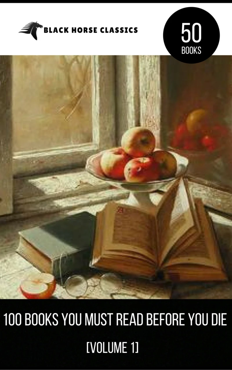Portada: 100 Books You Must Read Before You Die [volume 1] (Black Horse Classics)