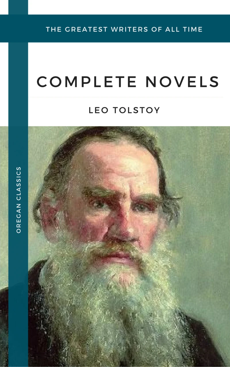 Portada: Tolstoy, Leo: The Complete Novels and Novellas (Oregan Classics) (The Greatest Writers of All Time)