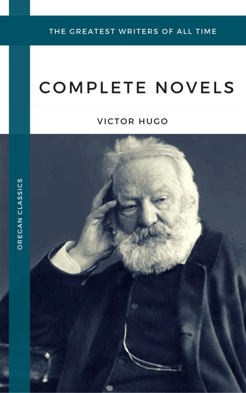 Portada: Hugo, Victor: The Complete Novels (Oregan Classics) (The Greatest Writers of All Time)