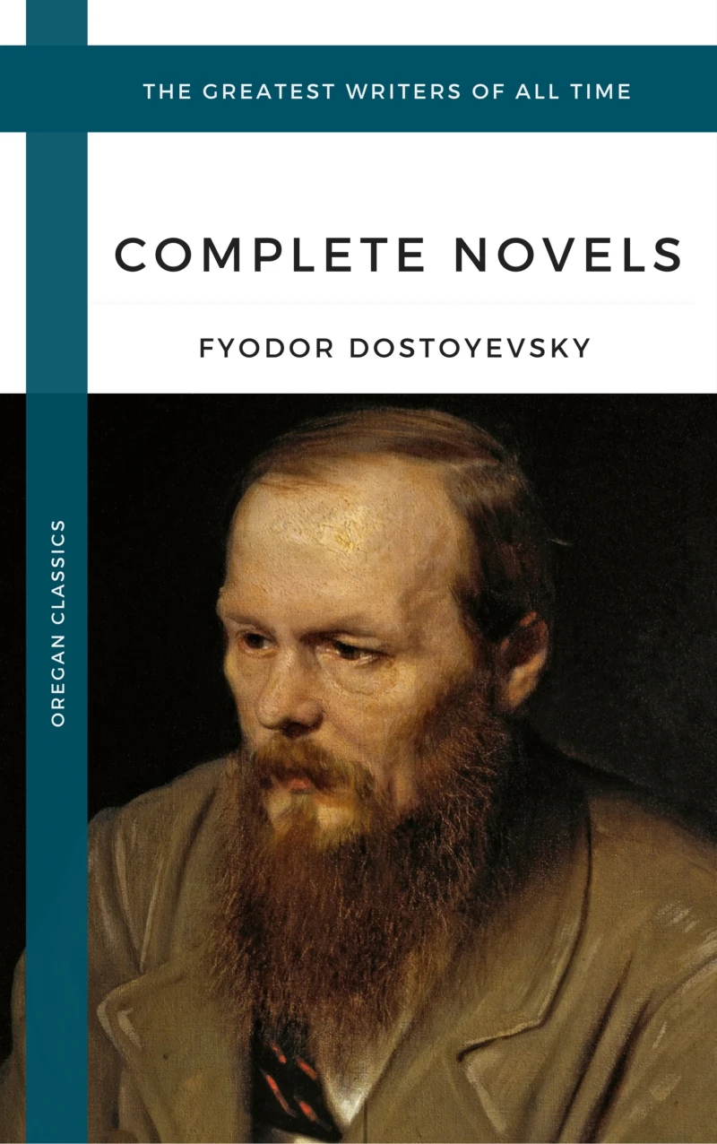 Portada: Dostoyevsky, Fyodor: The Complete Novels (Oregan Classics) (The Greatest Writers of All Time)