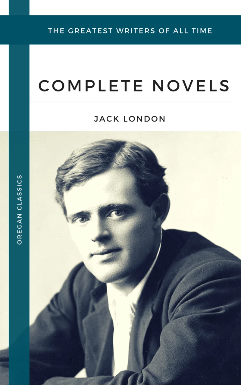 Portada: London, Jack: The Complete Novels (Oregan Classics) (The Greatest Writers of All Time)