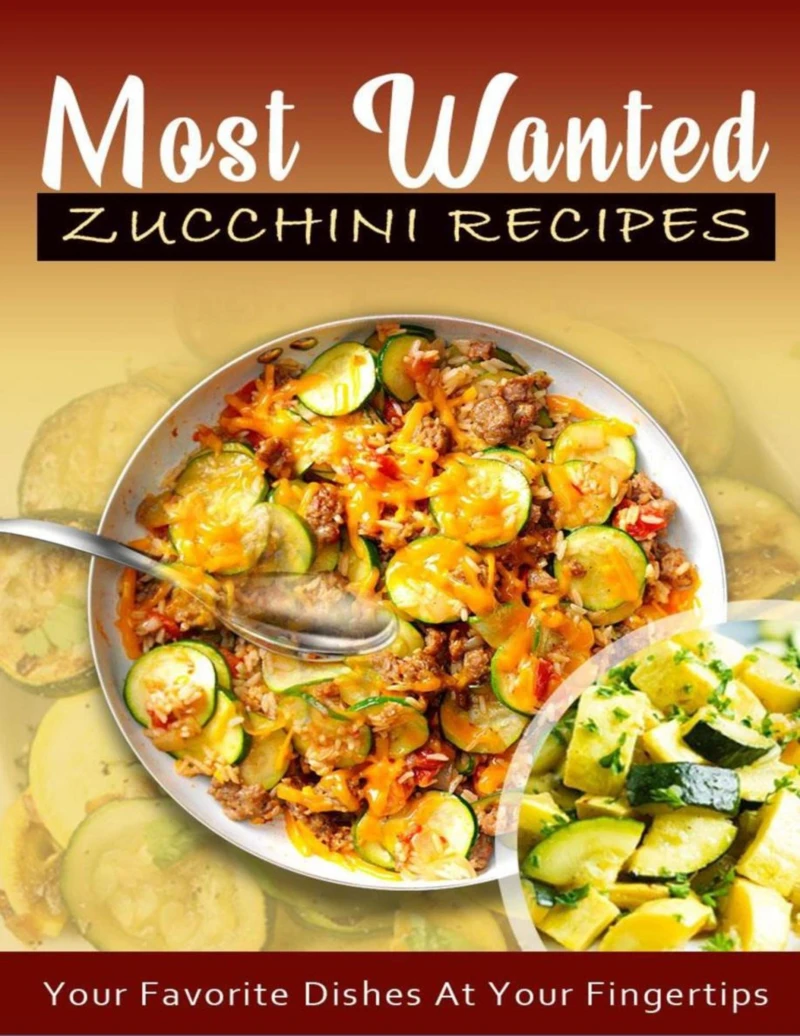 Portada: Most Wanted Zucchini Recipes