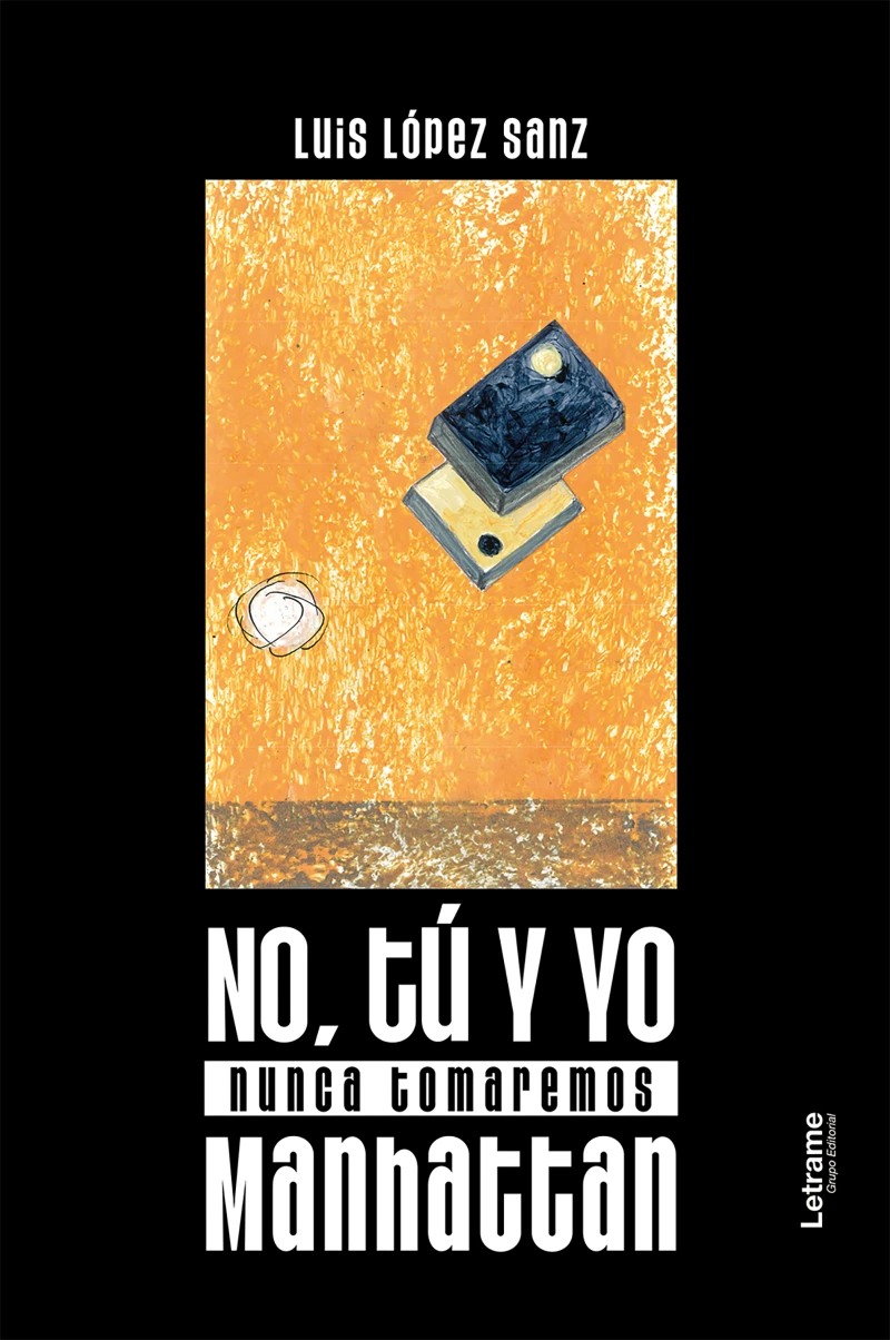 Portada: No, tú y yo nunca tomaremos Manhattan