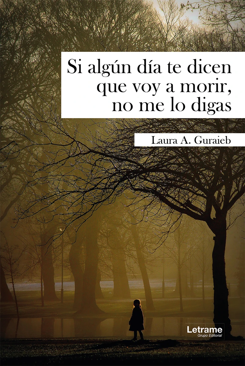 Portada: Si algún día te dicen que me voy a morir, no me lo digas