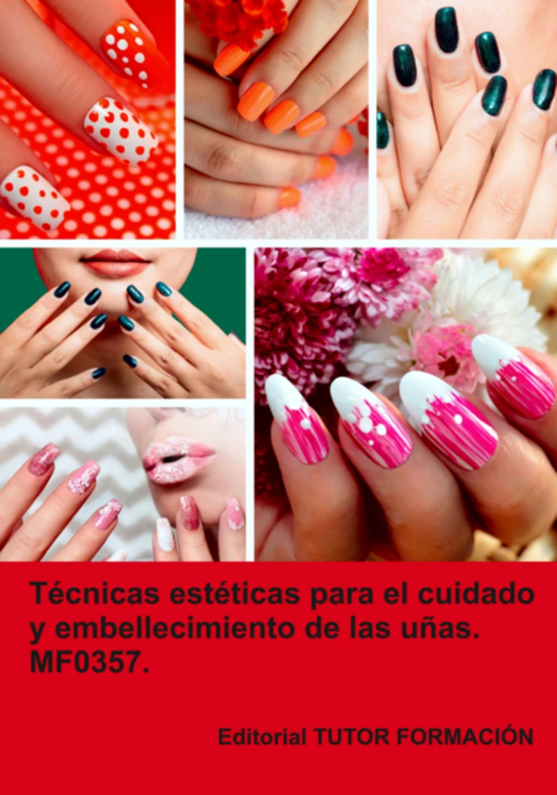 Portada: Técnicas Estéticas Para El Cuidado Y Embellecimiento De Las Uñas. Mf0357.