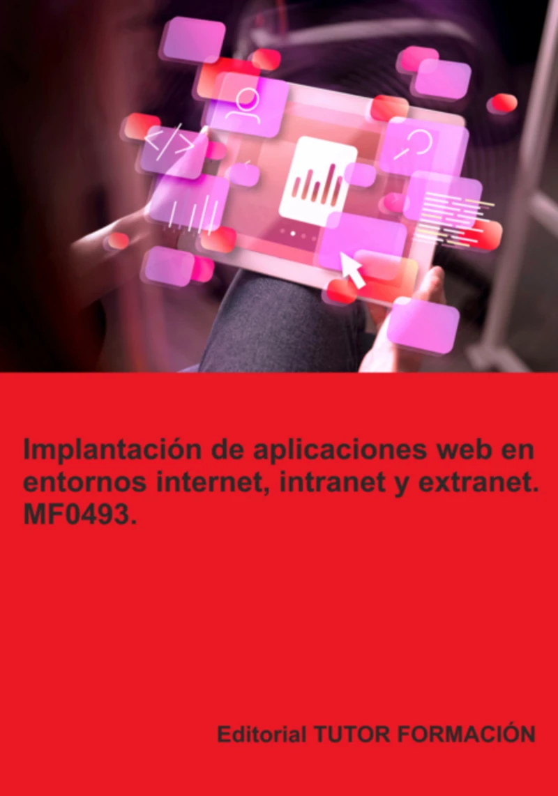 Portada: Implantación De Aplicaciones Web En Entornos Internet, Intranet Y Extranet. Mf0493.